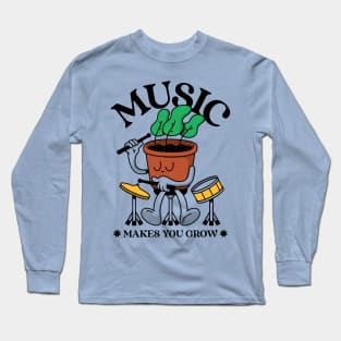 Music Makes You Grow Plant Drummer Long Sleeve T-Shirt